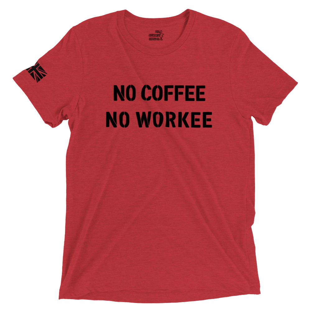 NO COFFEE - NO WORKEE Triblend Unisex Tee